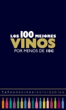 Artículos y gadgets los 100 mejores vinos por menos de 10 euros con calidad y a muy buen importe los 100 mejores vinos por menos de 10 euros